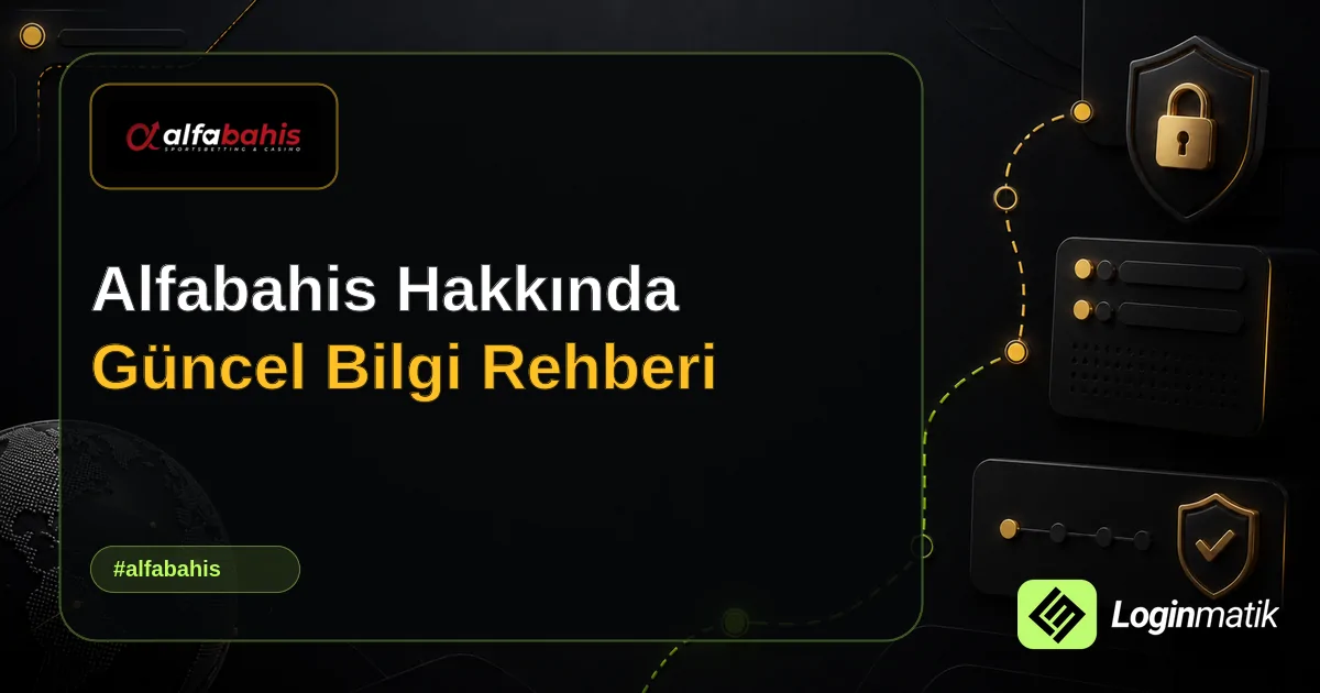 Alfabahis Hakkında Güncel Bilgi Rehberi - Alfabahis Loginmatik rehber görseli