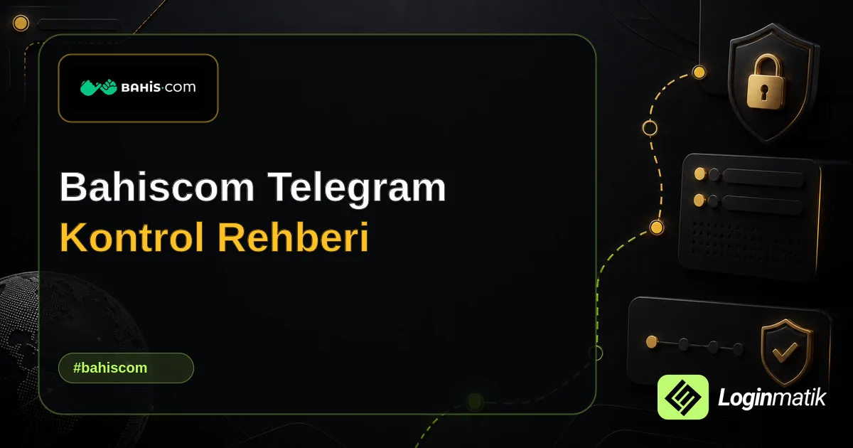 Bahiscom Telegram Kontrol Rehberi - Bahiscom Loginmatik rehber görseli