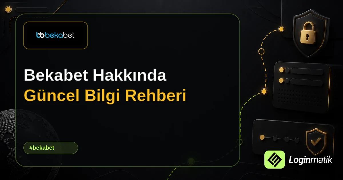 Bekabet Hakkında Güncel Bilgi Rehberi - Bekabet Loginmatik rehber görseli