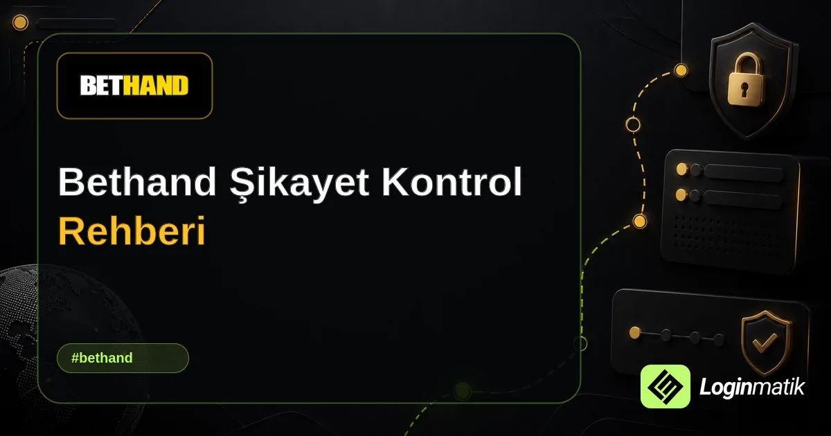 Bethand Şikayet Kontrol Rehberi - Bethand Loginmatik rehber görseli