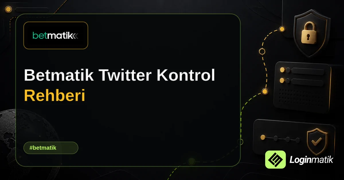 Betmatik Twitter Kontrol Rehberi - Betmatik Loginmatik rehber görseli