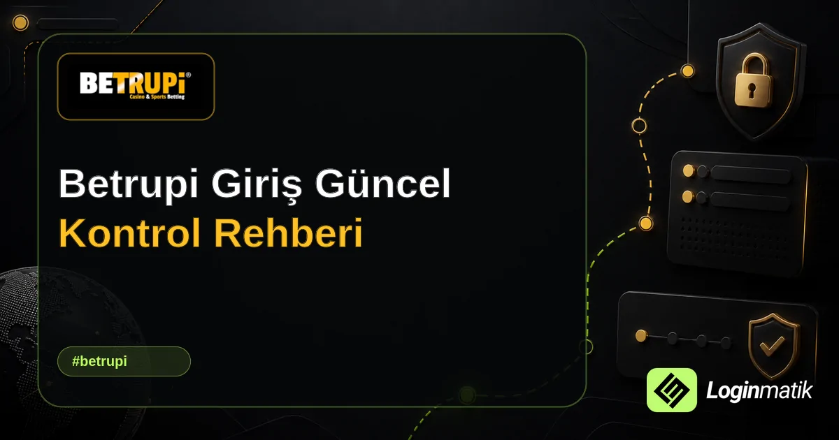 Betrupi Giriş Güncel Kontrol Rehberi - Betrupi Loginmatik rehber görseli