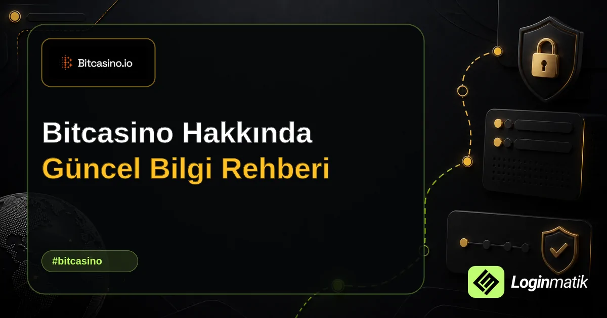 Bitcasino Hakkında Güncel Bilgi Rehberi - Bitcasino Loginmatik rehber görseli