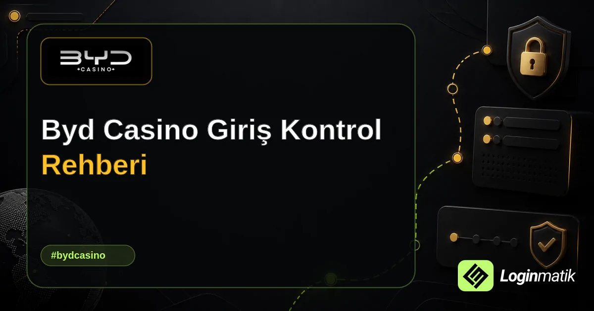 Byd Casino Giriş Kontrol Rehberi - BYD Casino Loginmatik rehber görseli