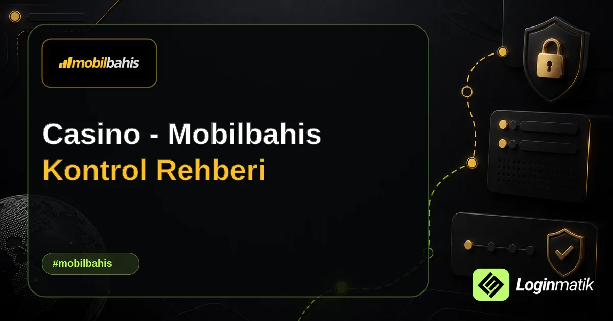 Casino - Mobilbahis Kontrol Rehberi - Mobilbahis Loginmatik rehber görseli