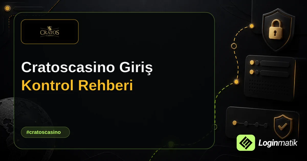 Cratoscasino Giriş Kontrol Rehberi - Cratoscasino Loginmatik rehber görseli
