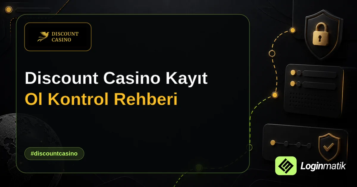 Discount Casino Kayıt Ol Kontrol Rehberi - Discount Casino Loginmatik rehber görseli
