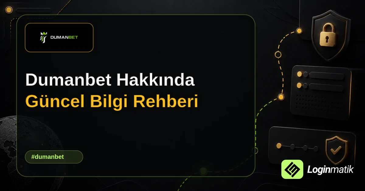 Dumanbet Hakkında Güncel Bilgi Rehberi - Dumanbet Loginmatik rehber görseli