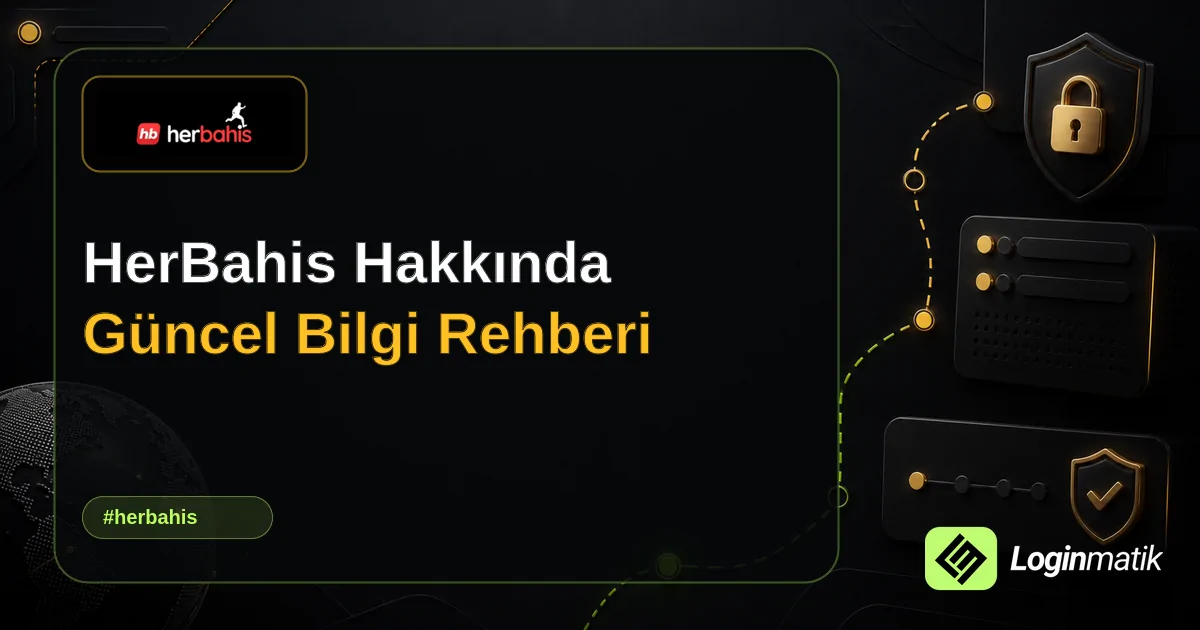 HerBahis Hakkında Güncel Bilgi Rehberi - HerBahis Loginmatik rehber görseli
