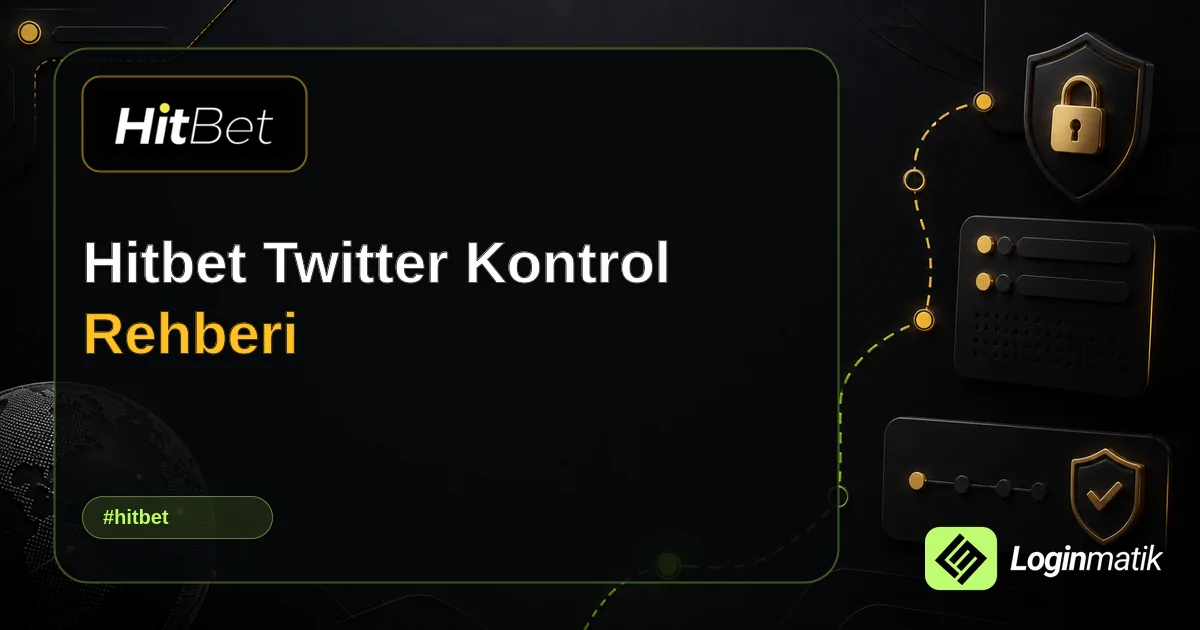 Hitbet Twitter Kontrol Rehberi - Hitbet Loginmatik rehber görseli