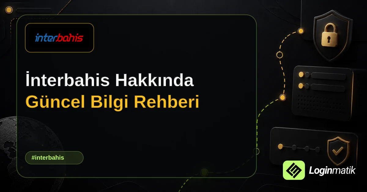 İnterbahis Hakkında Güncel Bilgi Rehberi - İnterbahis Loginmatik rehber görseli