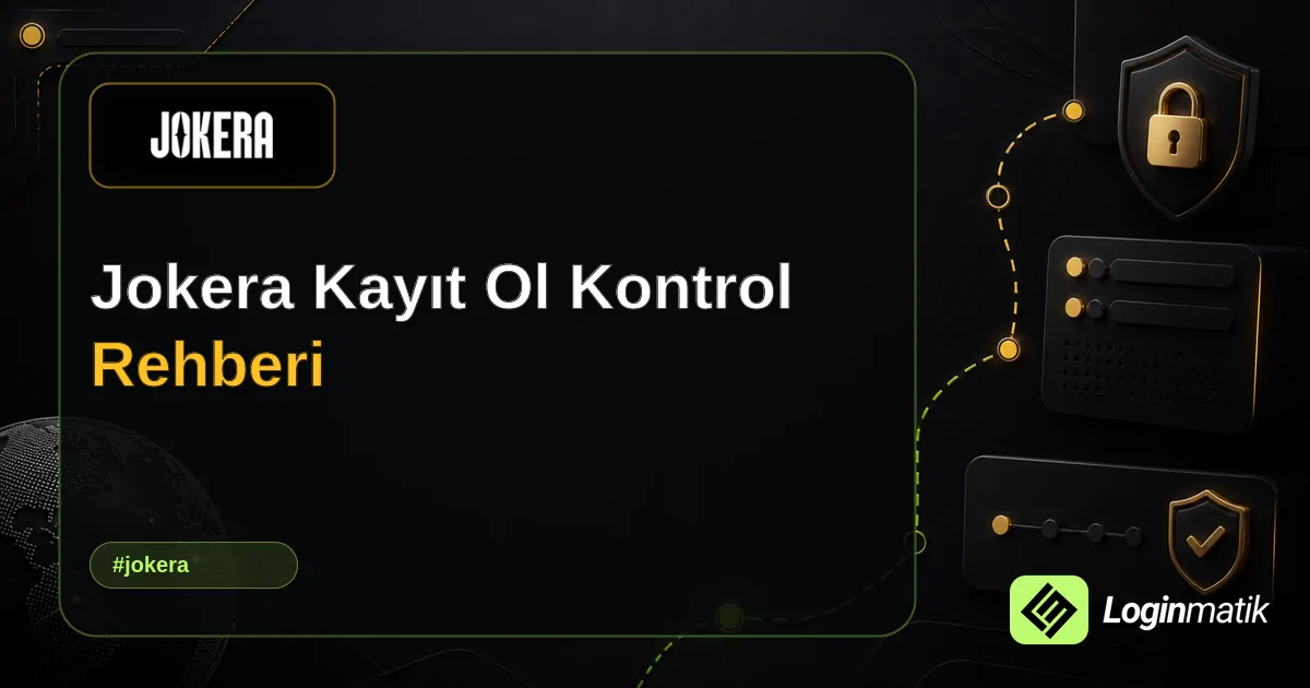 Jokera Kayıt Ol Kontrol Rehberi - Jokera Loginmatik rehber görseli
