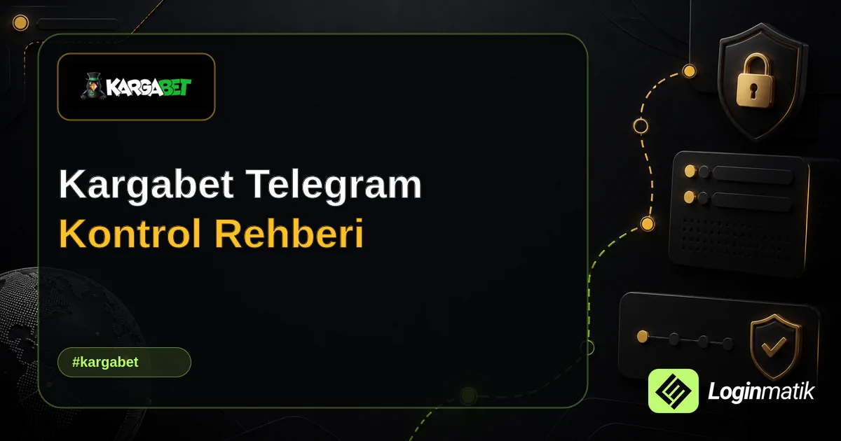 Kargabet Telegram Kontrol Rehberi - Kargabet Loginmatik rehber görseli