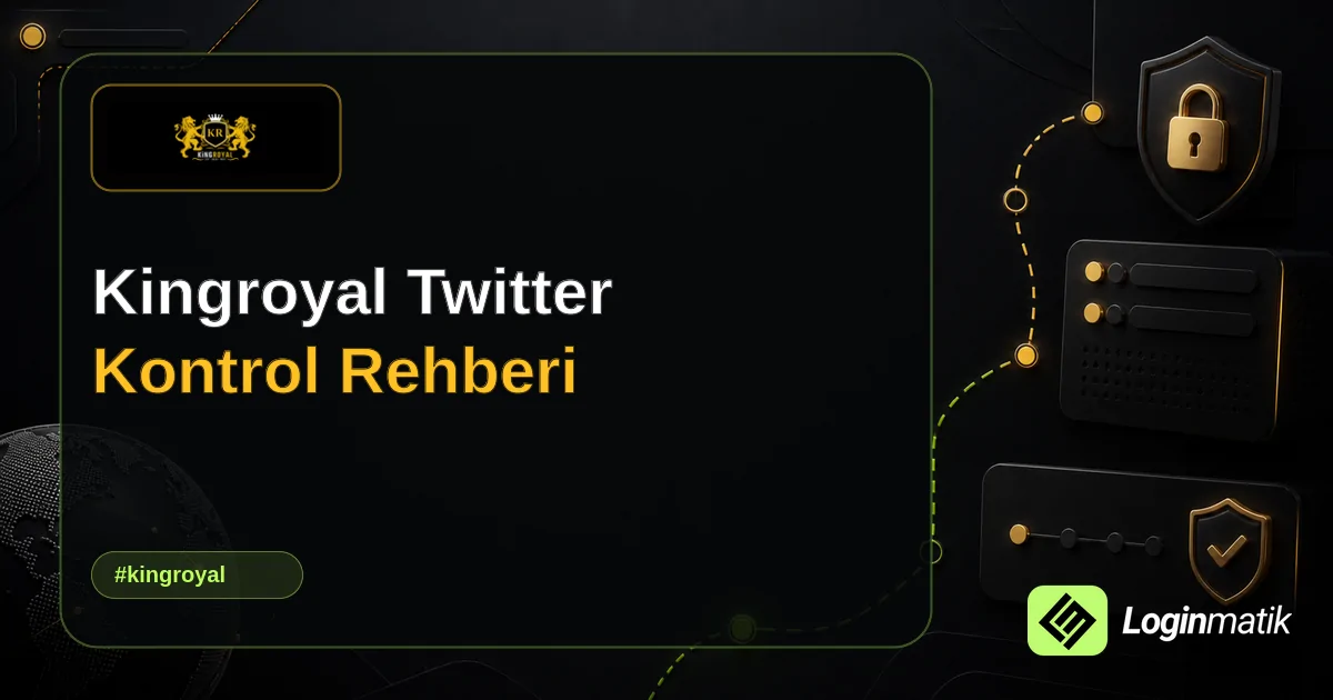 Kingroyal Twitter Kontrol Rehberi - Kingroyal Loginmatik rehber görseli