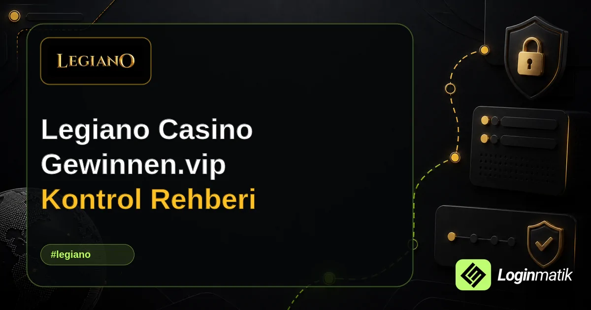 Legiano Casino Gewinnen.vip 🇩🇪 Kontrol Rehberi - Legiano Loginmatik rehber görseli