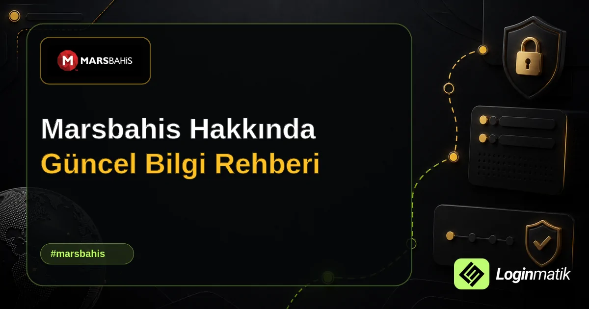 Marsbahis Hakkında Güncel Bilgi Rehberi - Marsbahis Loginmatik rehber görseli