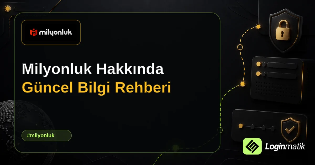 Milyonluk Hakkında Güncel Bilgi Rehberi - Milyonluk Loginmatik rehber görseli