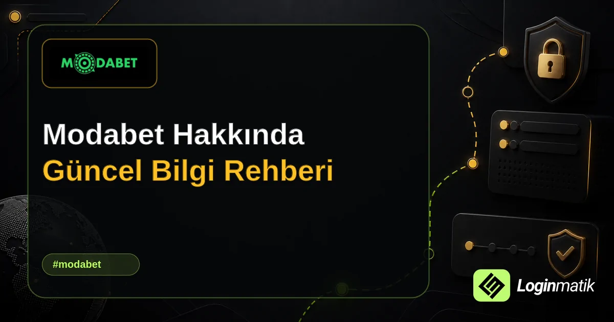 Modabet Hakkında Güncel Bilgi Rehberi - Modabet Loginmatik rehber görseli