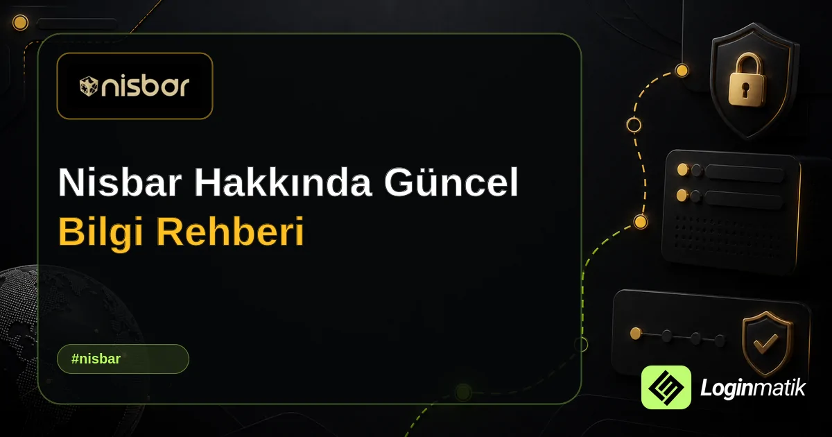 Nisbar Hakkında Güncel Bilgi Rehberi - Nisbar Loginmatik rehber görseli