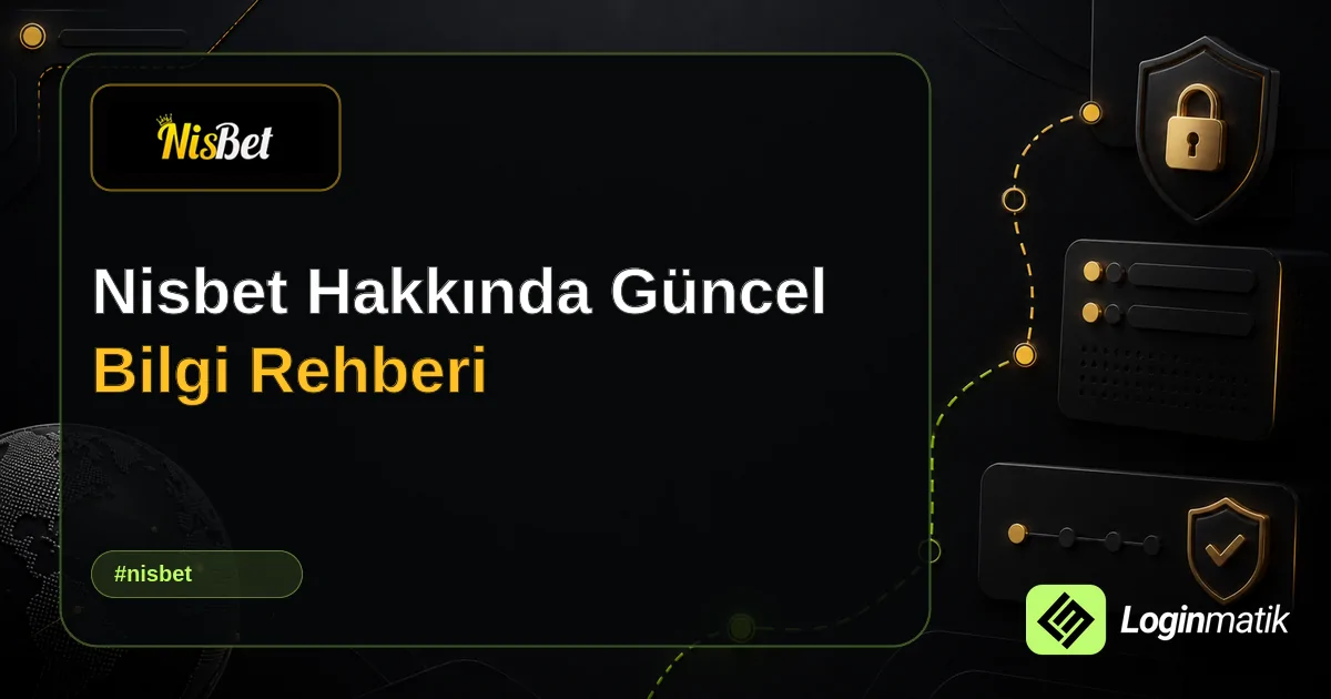 Nisbet Hakkında Güncel Bilgi Rehberi - Nisbet Loginmatik rehber görseli
