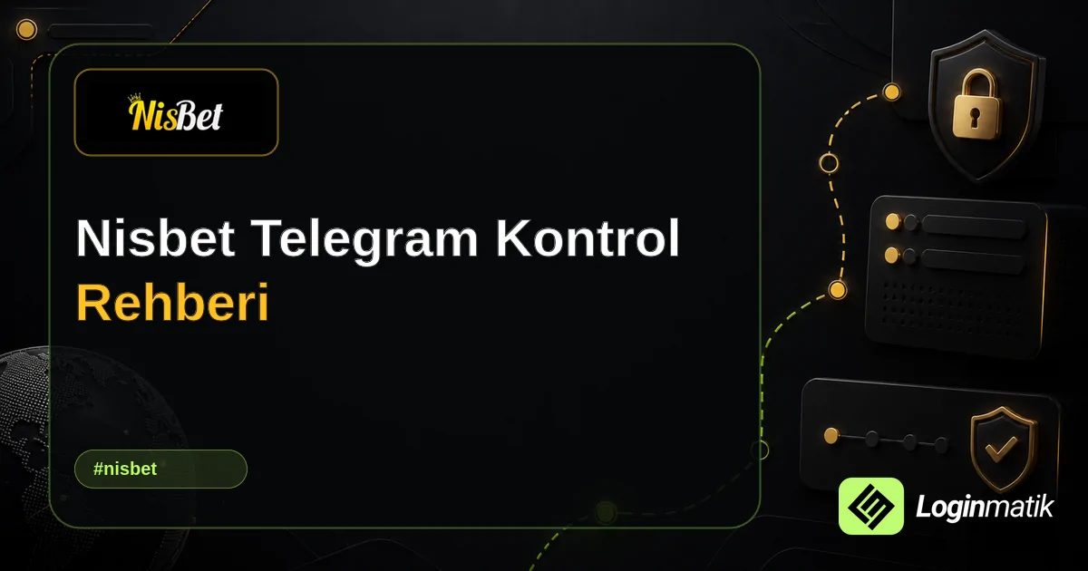 Nisbet Telegram Kontrol Rehberi - Nisbet Loginmatik rehber görseli