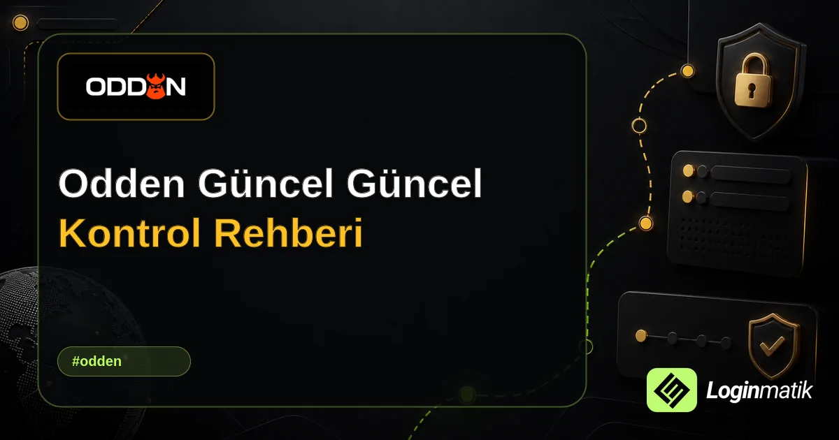 Odden Güncel Güncel Kontrol Rehberi - Odden Loginmatik rehber görseli