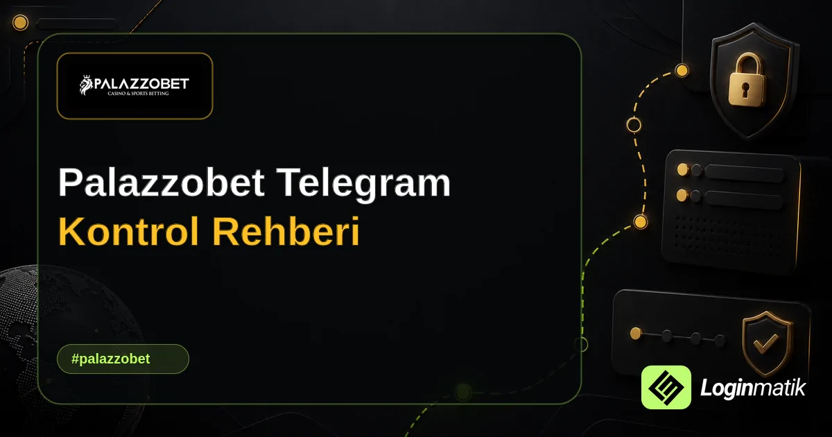 Palazzobet Telegram Kontrol Rehberi - Palazzobet Loginmatik rehber görseli