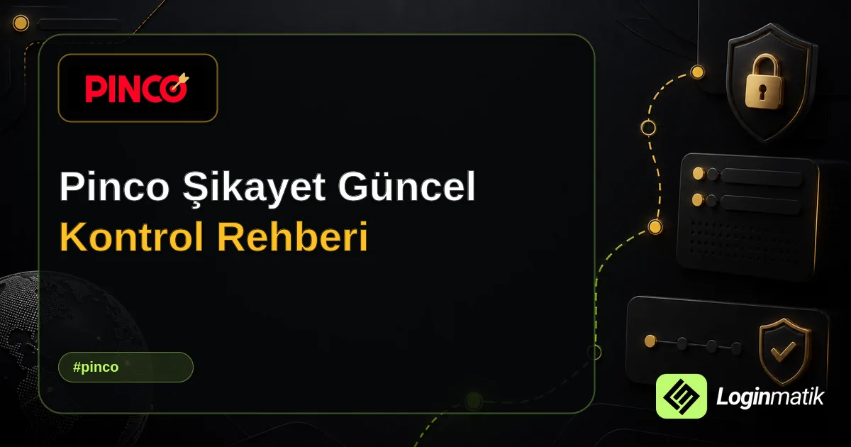 Pinco Şikayet Güncel Kontrol Rehberi - Pinco Loginmatik rehber görseli