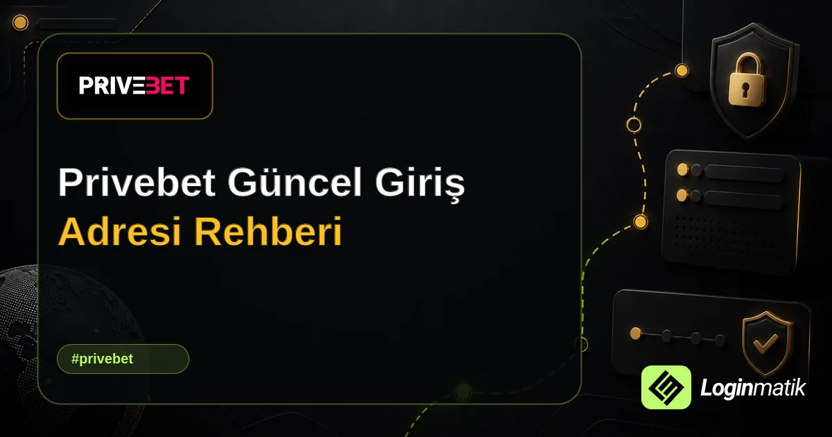 Privebet Güncel Giriş Adresi Rehberi - Privebet Loginmatik rehber görseli