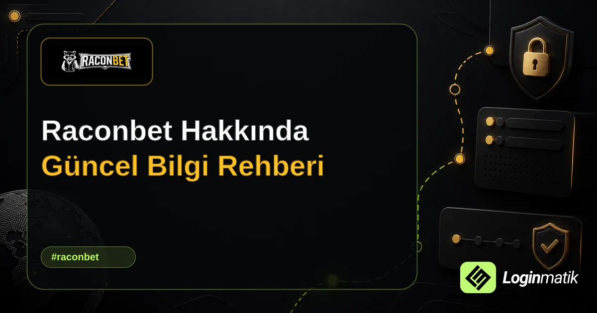 Raconbet Hakkında Güncel Bilgi Rehberi - Raconbet Loginmatik rehber görseli