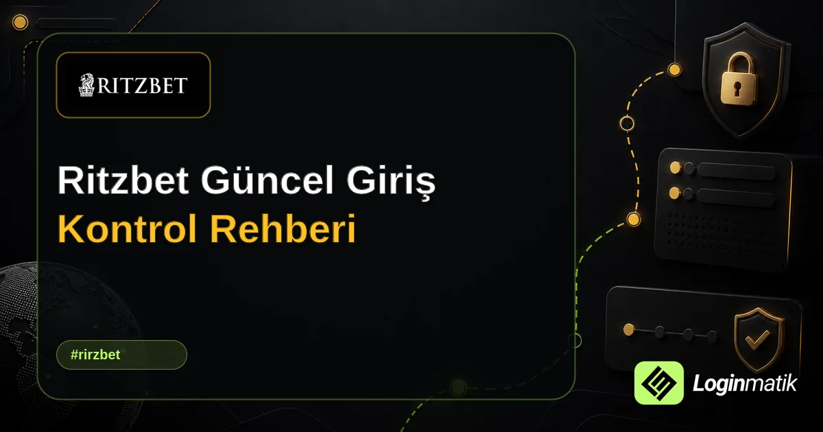 Ritzbet Güncel Giriş Kontrol Rehberi - Ritzbet Loginmatik rehber görseli