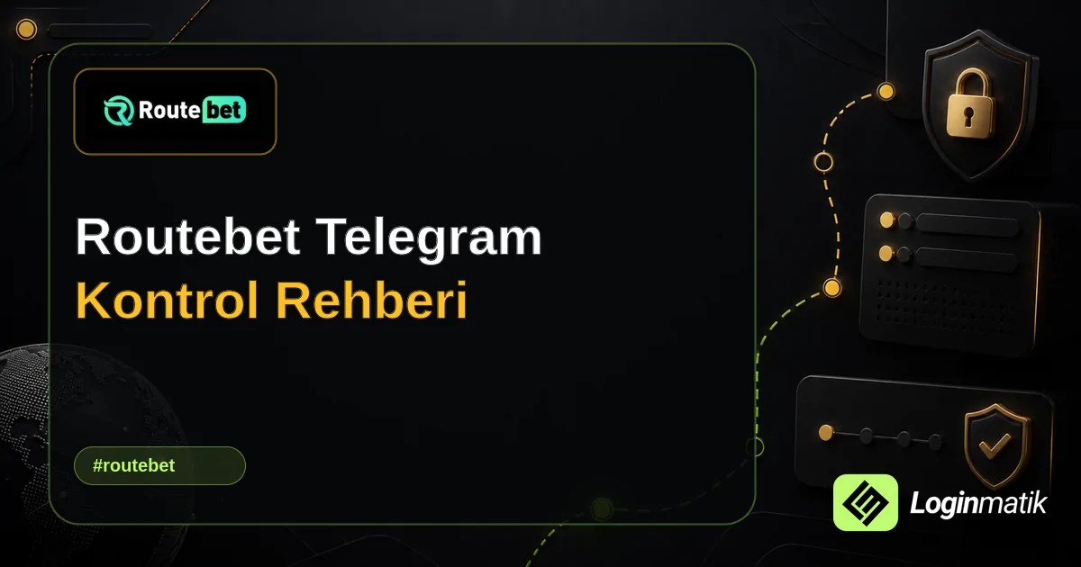 Routebet Telegram Kontrol Rehberi - Routebet Loginmatik rehber görseli