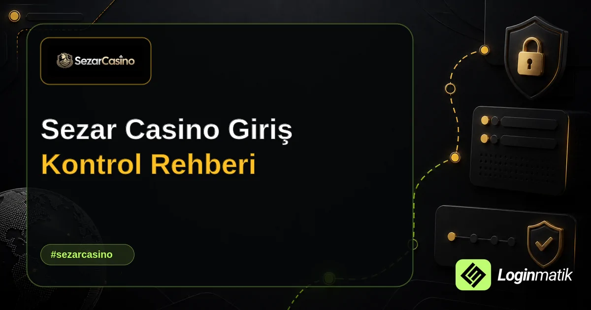 Sezar Casino Giriş Kontrol Rehberi - Sezar Casino Loginmatik rehber görseli