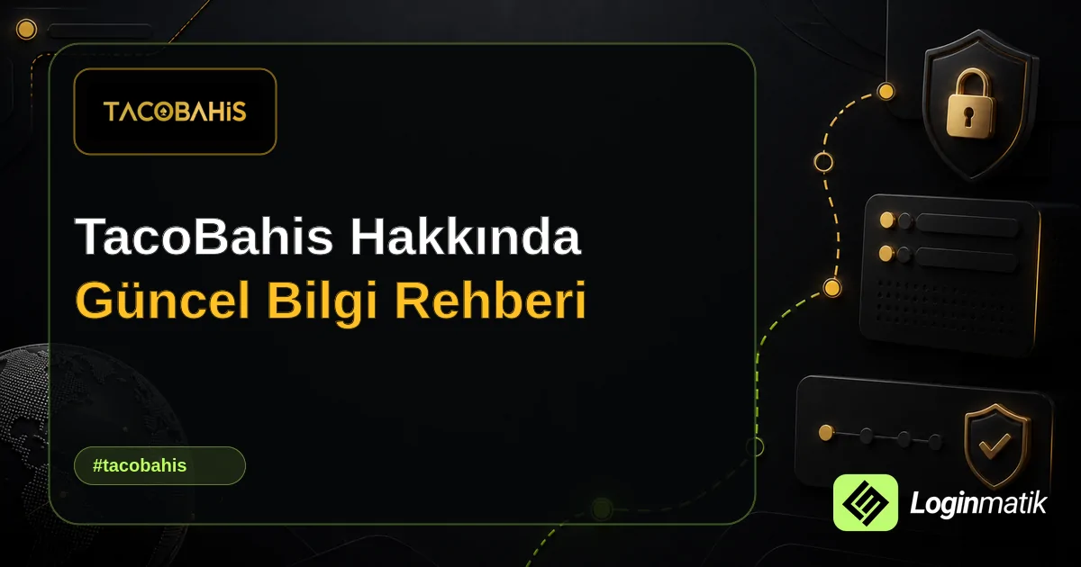TacoBahis Hakkında Güncel Bilgi Rehberi - TacoBahis Loginmatik rehber görseli