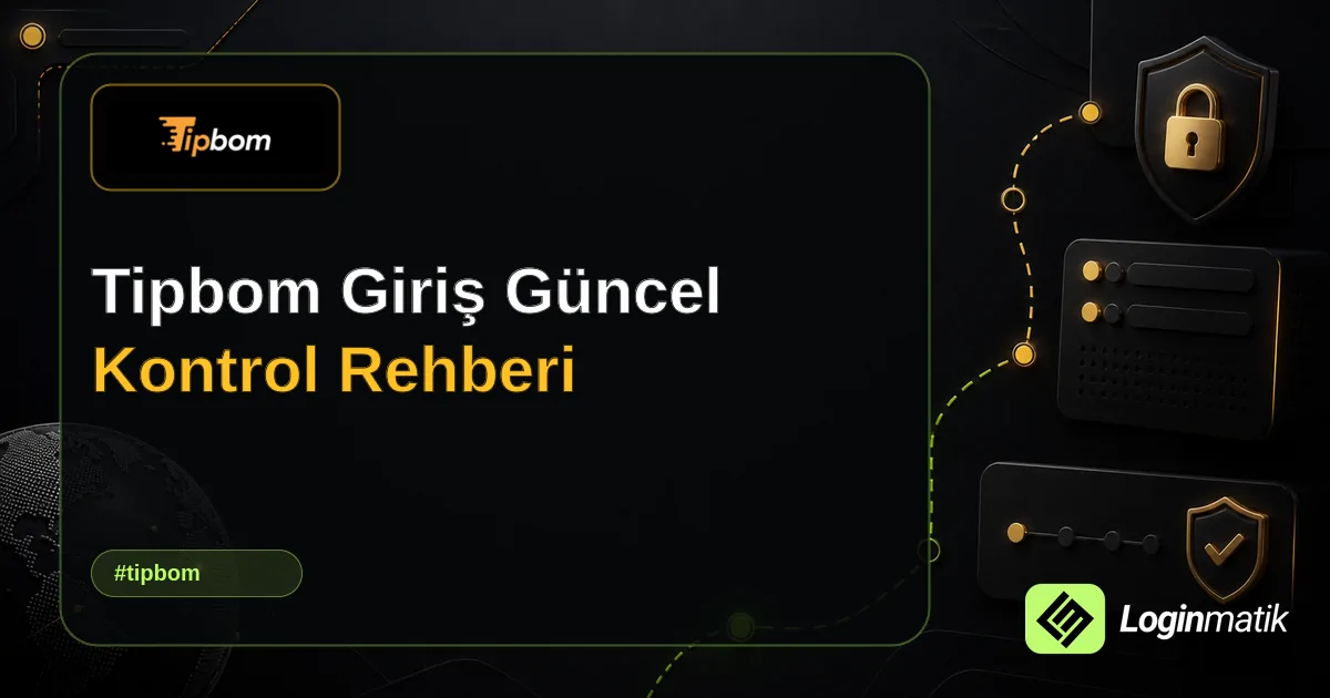 Tipbom Giriş Güncel Kontrol Rehberi - Tipbom Loginmatik rehber görseli