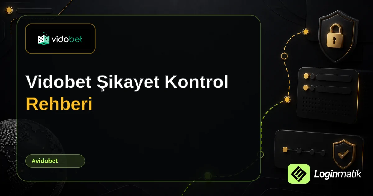 Vidobet Şikayet Kontrol Rehberi - Vidobet Loginmatik rehber görseli