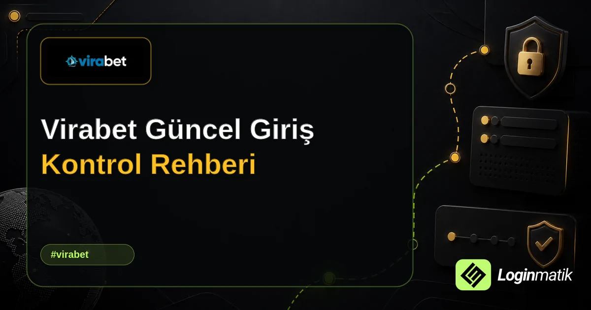 Virabet Güncel Giriş Kontrol Rehberi - Virabet Loginmatik rehber görseli