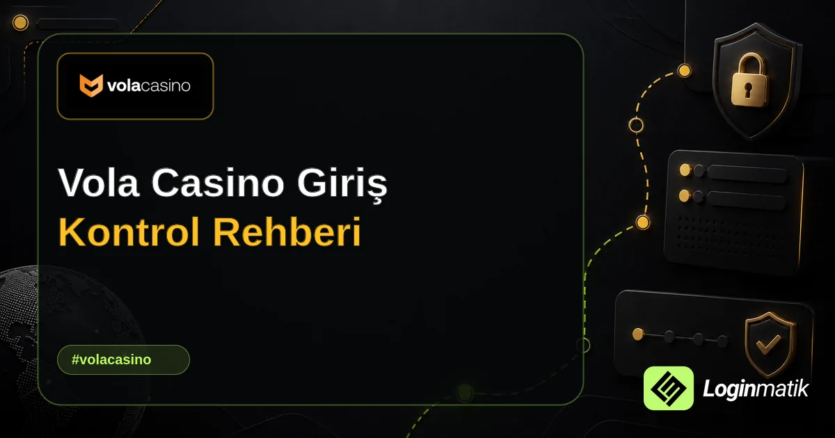Vola Casino Giriş Kontrol Rehberi - Vola Casino Loginmatik rehber görseli