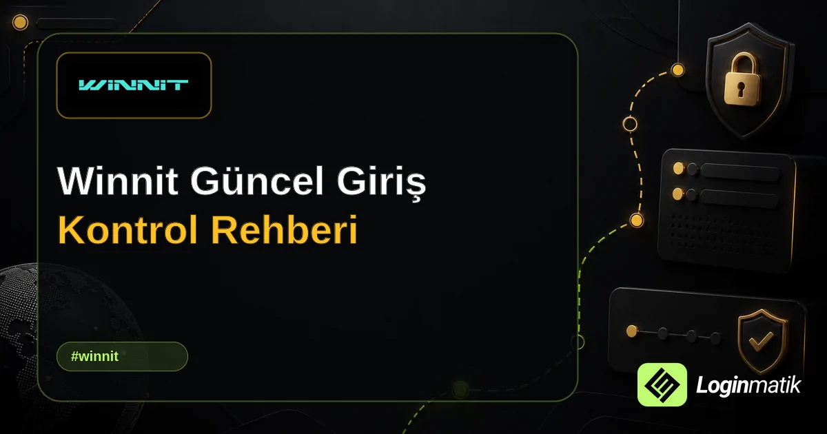 Winnit Güncel Giriş Kontrol Rehberi - Winnit Loginmatik rehber görseli