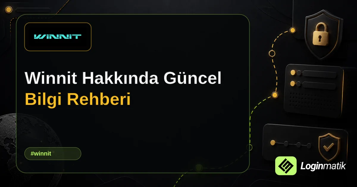 Winnit Hakkında Güncel Bilgi Rehberi - Winnit Loginmatik rehber görseli