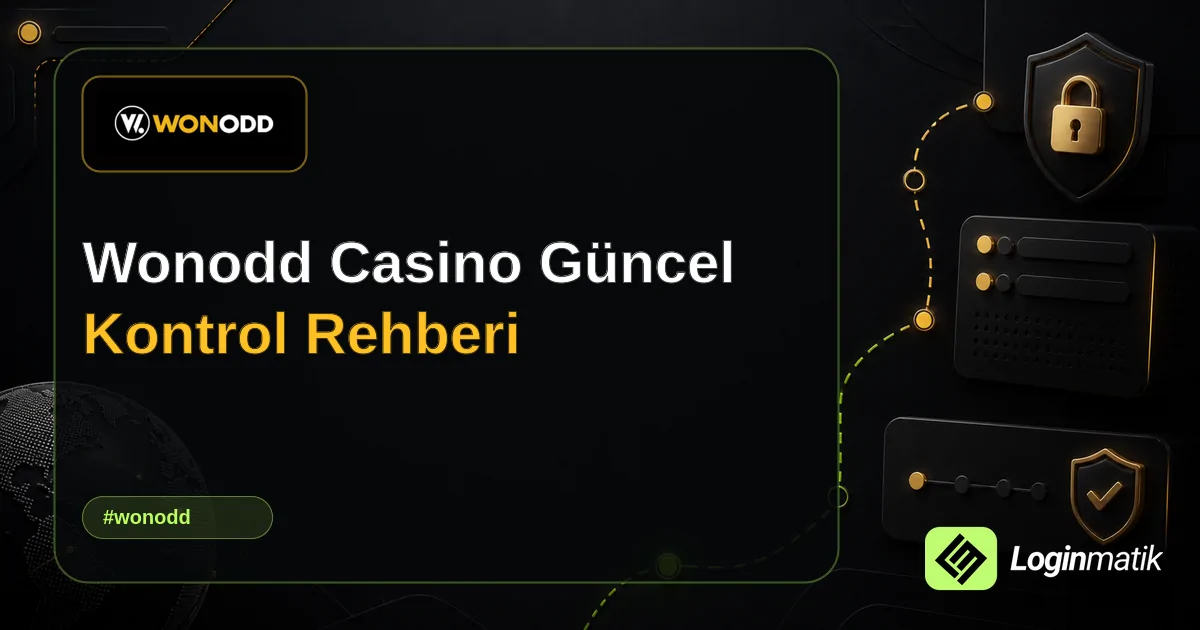 Wonodd Casino Güncel Kontrol Rehberi - Wonodd Loginmatik rehber görseli
